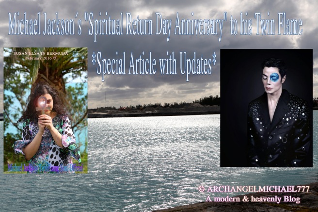 Michael Jackson´s "Spiritual Return Day Anniversary" to his Twin Flame *Special Article with Updates on Merging* © Michael Jackson TwinFlame Soul Official